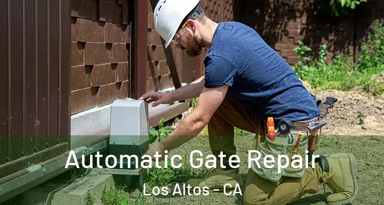  Automatic Gate Repair Los Altos - CA