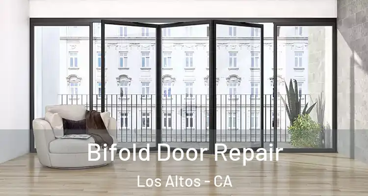  Bifold Door Repair Los Altos - CA