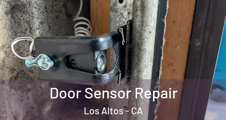  Door Sensor Repair Los Altos - CA