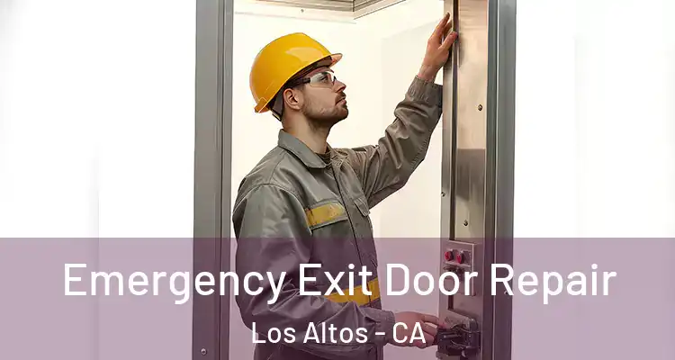  Emergency Exit Door Repair Los Altos - CA