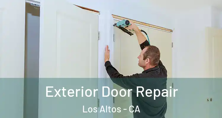  Exterior Door Repair Los Altos - CA