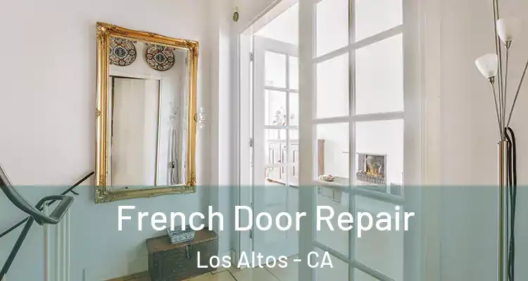  French Door Repair Los Altos - CA