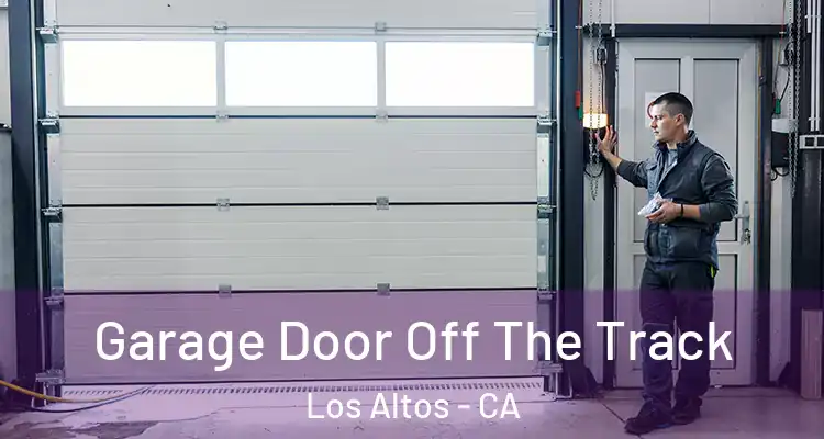 Garage Door Off The Track Los Altos - CA