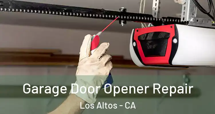  Garage Door Opener Repair Los Altos - CA