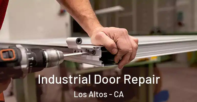  Industrial Door Repair Los Altos - CA