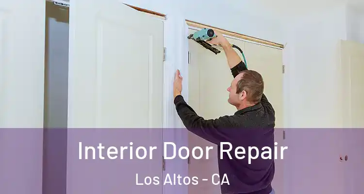  Interior Door Repair Los Altos - CA