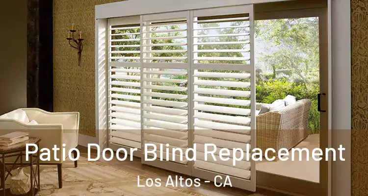  Patio Door Blind Replacement Los Altos - CA