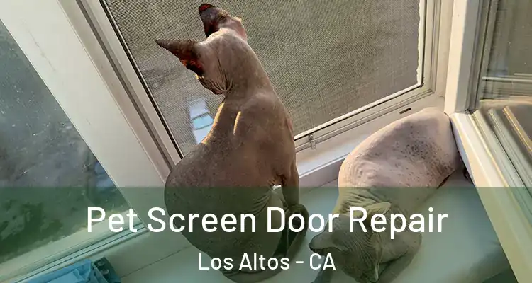  Pet Screen Door Repair Los Altos - CA