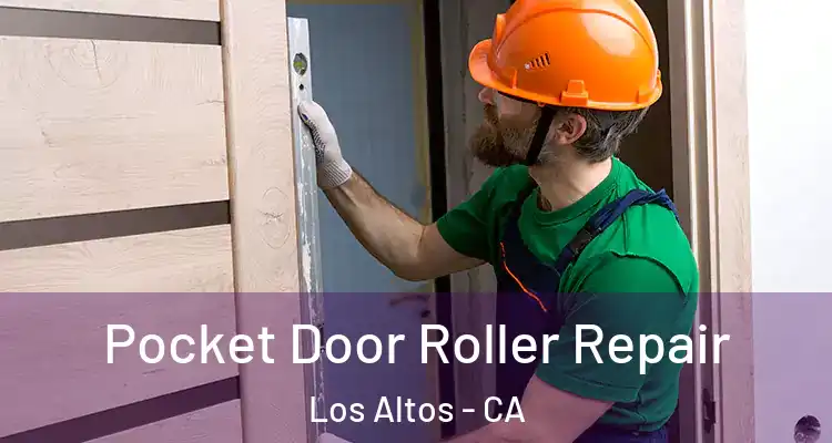  Pocket Door Roller Repair Los Altos - CA