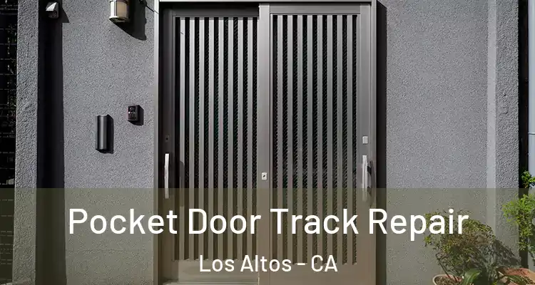  Pocket Door Track Repair Los Altos - CA