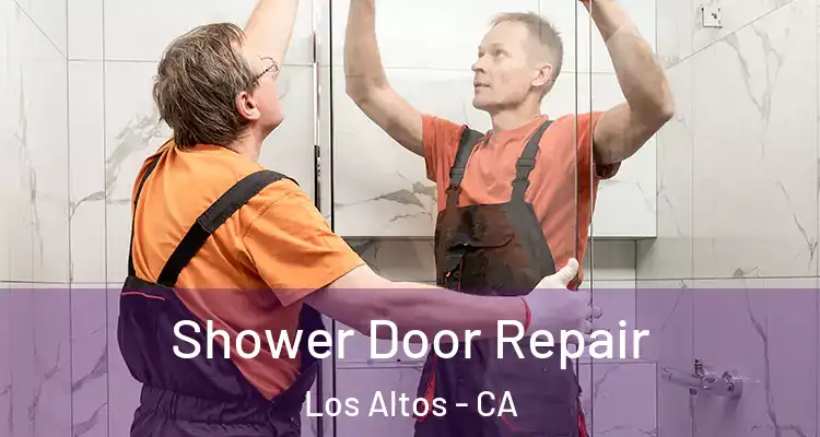  Shower Door Repair Los Altos - CA