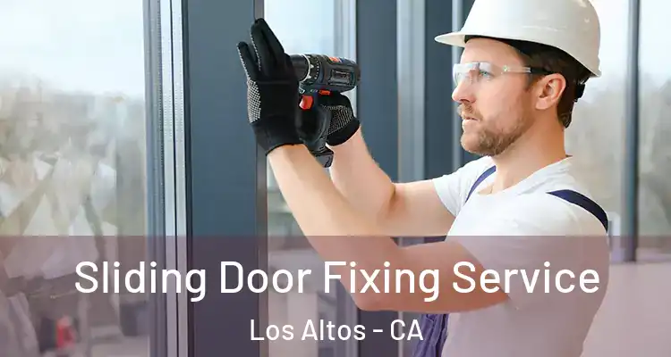  Sliding Door Fixing Service Los Altos - CA