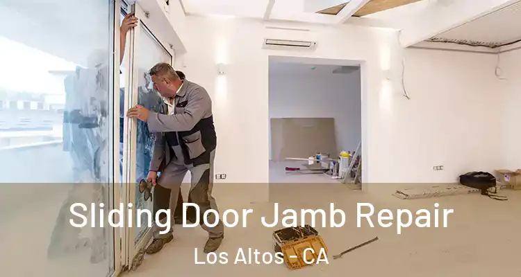  Sliding Door Jamb Repair Los Altos - CA