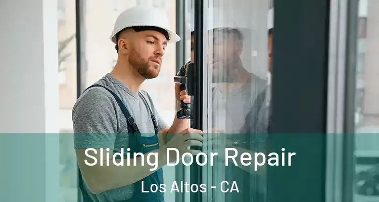  Sliding Door Repair Los Altos - CA