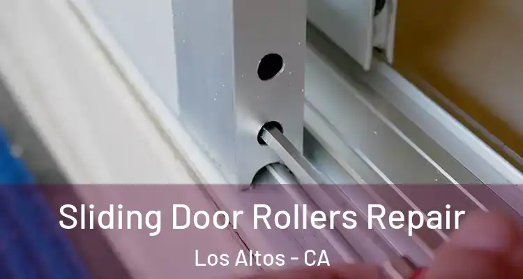  Sliding Door Rollers Repair Los Altos - CA