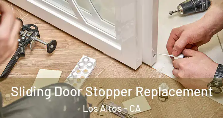  Sliding Door Stopper Replacement Los Altos - CA