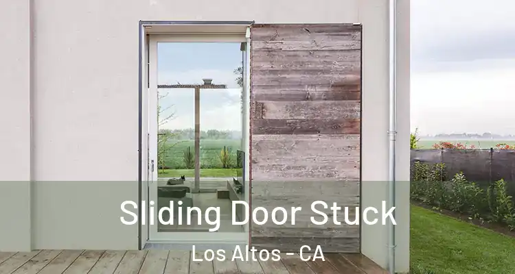  Sliding Door Stuck Los Altos - CA