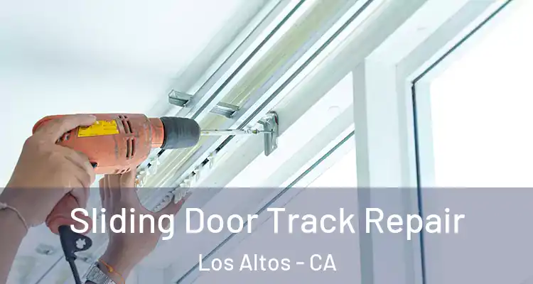  Sliding Door Track Repair Los Altos - CA