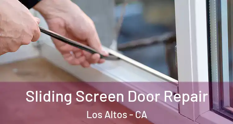 Sliding Screen Door Repair Los Altos - CA