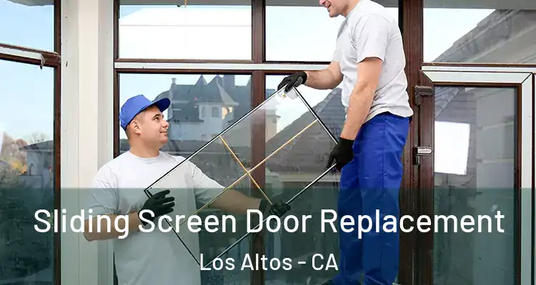  Sliding Screen Door Replacement Los Altos - CA