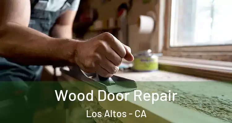  Wood Door Repair Los Altos - CA